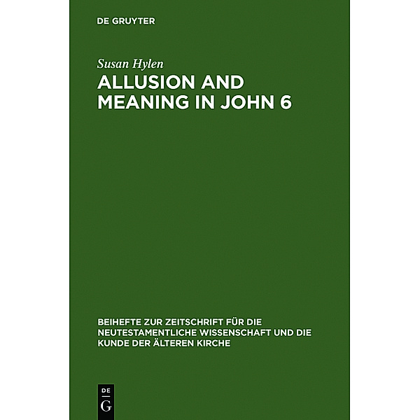 Allusion and Meaning in John 6, Susan Hylen