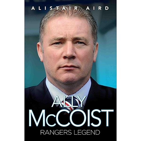 Ally McCoist - Rangers Legend, Alistair Aird