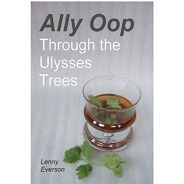 Ally Oop Through the Ulysses Trees, Lenny Everson