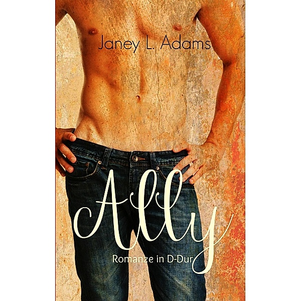 Ally - Romanze in D-Dur / Ally Bd.1, Janey L. Adams