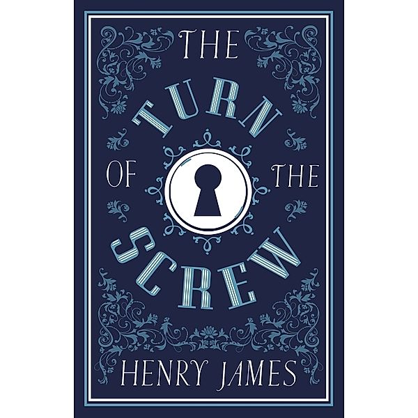 Alma Classics Evergreens / The Turn of the Screw, Henry James