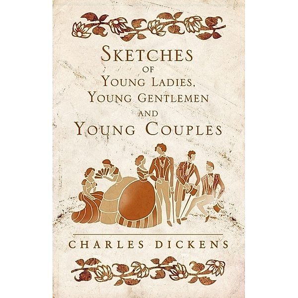 Alma Classics / Sketches of Young Ladies, Young Gentlemen and Young Couples, Charles Dickens