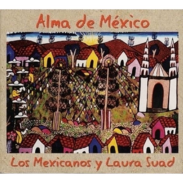 Alma De Mexico, Los Mexicanos Y Laura Suad