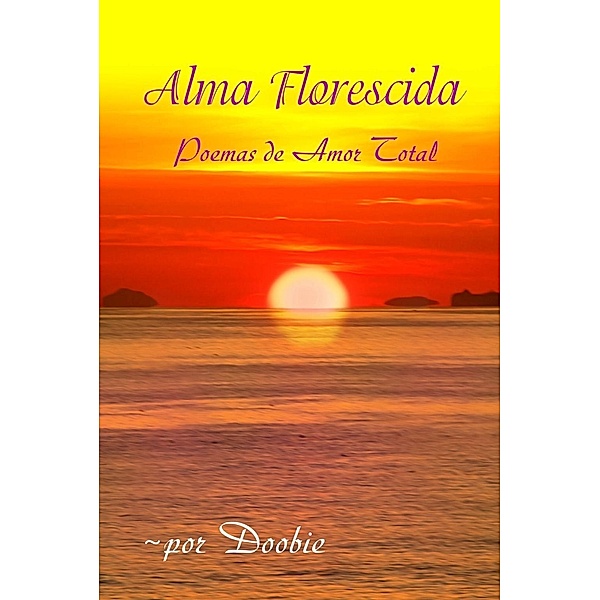 Alma Florescida: Poemas de Amor Total, Doobie Shemer