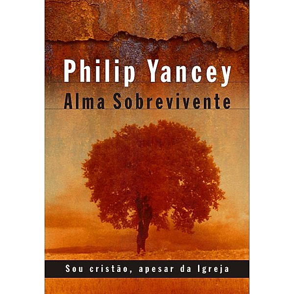 Alma sobrevivente, Philip Yancey