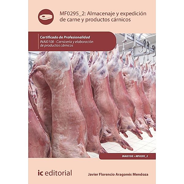 Almacenaje y expedición de carne y productos cárnicos. INAI0108, Javier Florencio Aragonés Mendoza