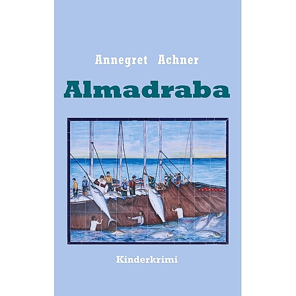 Almadraba, Annegret Achner