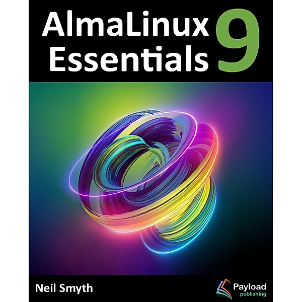 AlmaLinux 9 Essentials, Neil Smyth