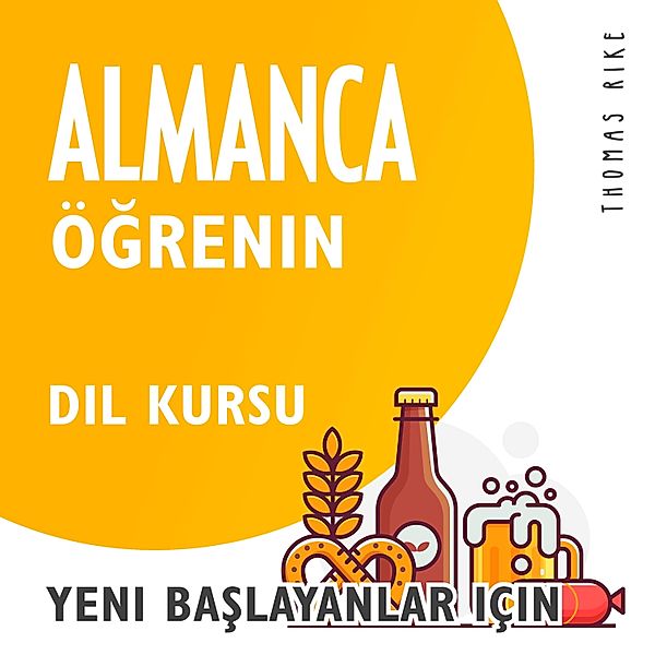 Almanca Öğrenin (Yeni Başlayanlar için Dil Kursu), Thomas Rike