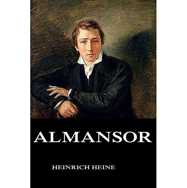 Almansor, Heinrich Heine