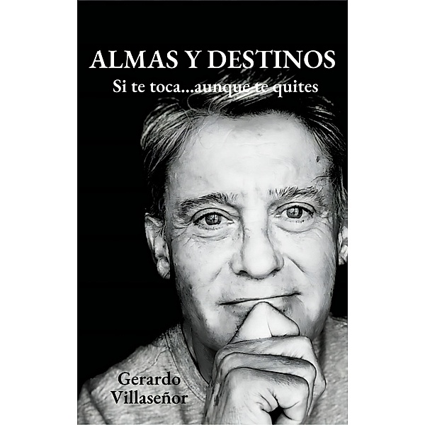 Almas & Destinos, Gerardo Villasenor