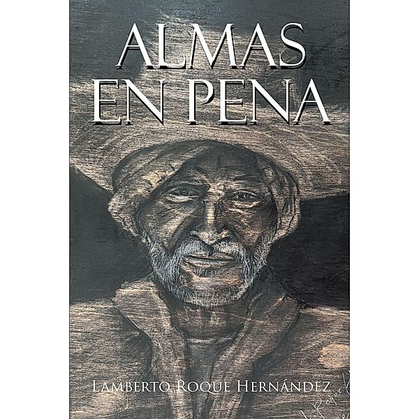 Almas en Pena, Lamberto Roque Hernandez