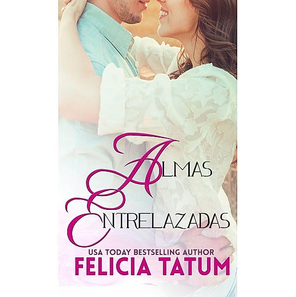 Almas Entrelazadas, Felicia Tatum