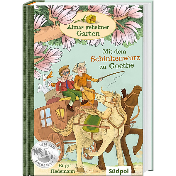 Almas geheimer Garten - Mit dem Schinkenwurz zu Goethe, Birgit Hedemann
