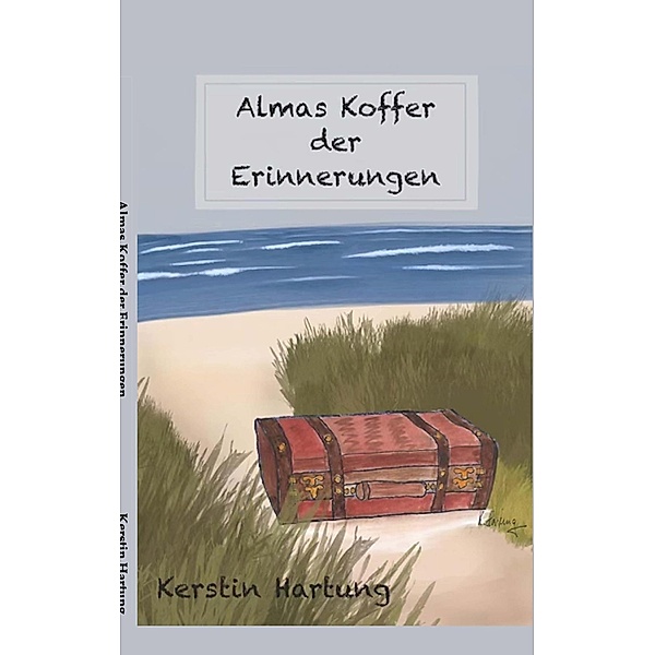Almas Koffer der Erinnerungen, Kerstin Hartung