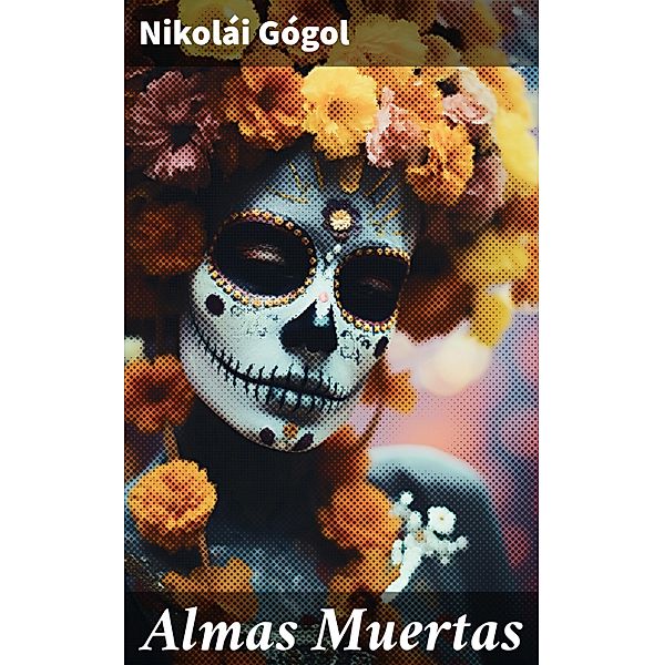 Almas Muertas, Nikolái Gógol