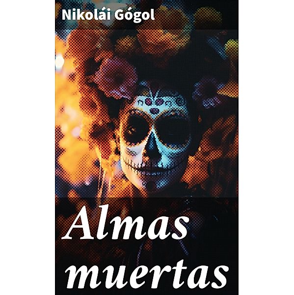 Almas muertas, Nikolái Gógol