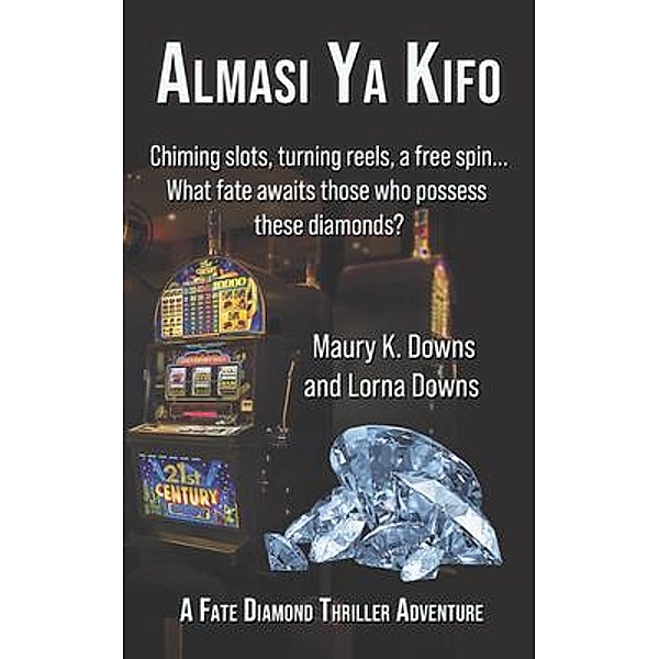 Almasi Ya Kifo / The Fate Diamond Series Bd.1, Maury Downs, Lorna Downs
