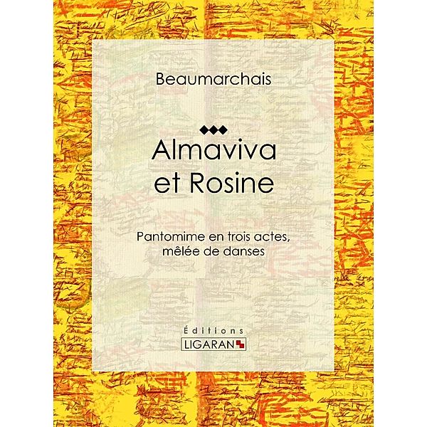 Almaviva et Rosine, Ligaran, Pierre-Augustin Caron De Beaumarchais