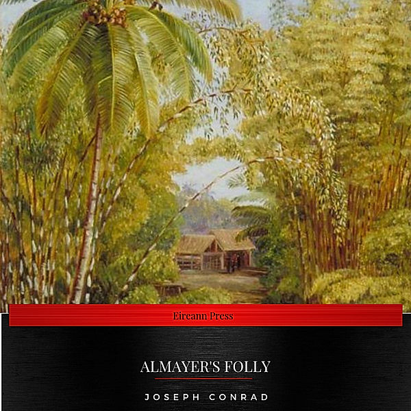 Almayer's Folly, Joseph Conrad