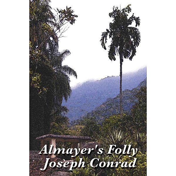 Almayer's Folly, Joseph Conrad