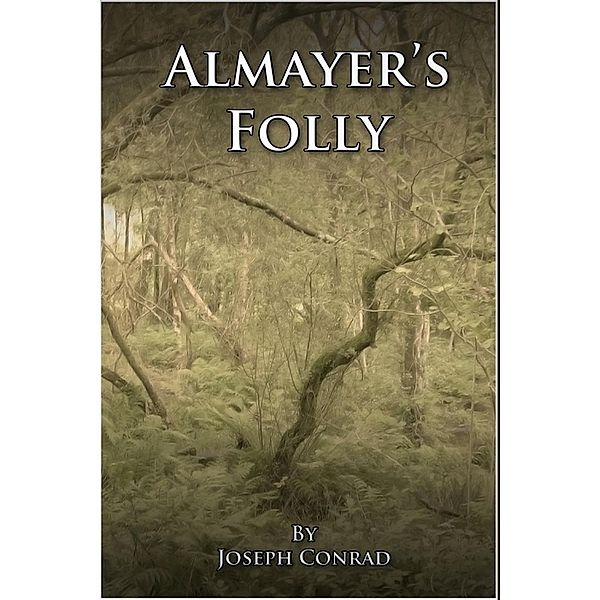 Almayer's Folly, Joseph Conrad