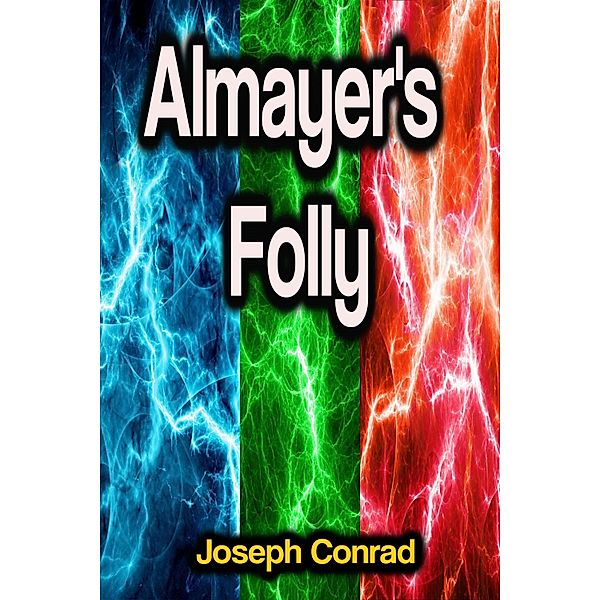 Almayer's Folly, Joseph Conrad