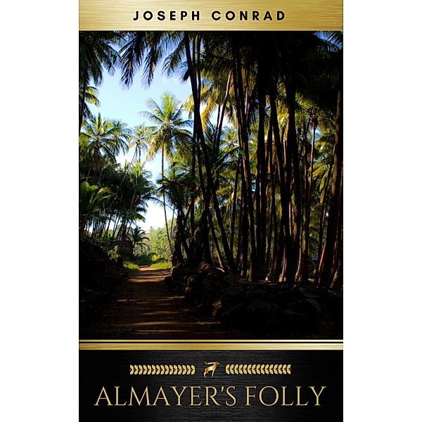 Almayer's Folly: A Story of an Eastern River (Modern Library Classics), Joseph Conrad, Golden Deer Classics