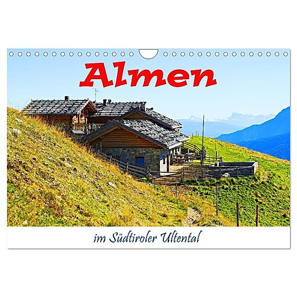 Almen im Südtiroler Ultental (Wandkalender 2025 DIN A4 quer), CALVENDO Monatskalender, Calvendo, Klaus Scholz