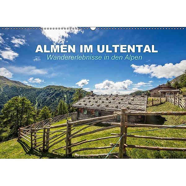 Almen im Ultental (Wandkalender 2018 DIN A2 quer) Dieser erfolgreiche Kalender wurde dieses Jahr mit gleichen Bildern un, Gert Pöder