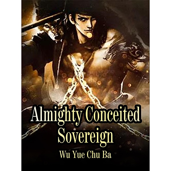 Almighty Conceited Sovereign / Funstory, Wu YueChuBa