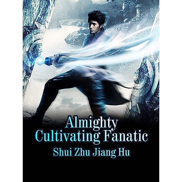 Almighty Cultivating Fanatic, Shui Zhujianghu