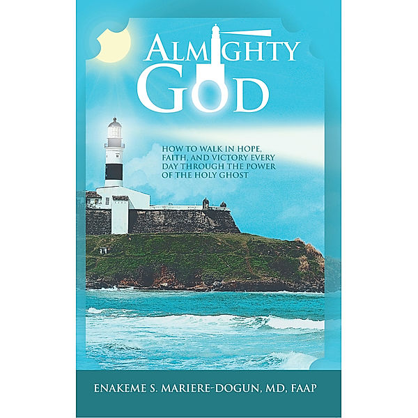 Almighty God, Enakeme S. Mariere-Dogun