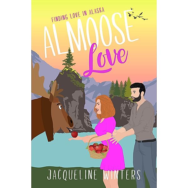 Almoose Love (Finding Love in Alaska, #9) / Finding Love in Alaska, Jacqueline Winters