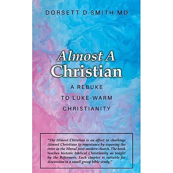 Almost a Christian / Dorsett D Smith MD, Dorsett Smith