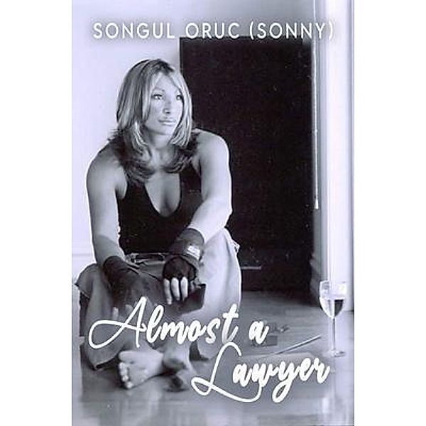Almost A Lawyer / The Regency Publishers, Songul Oruc (Sonny)