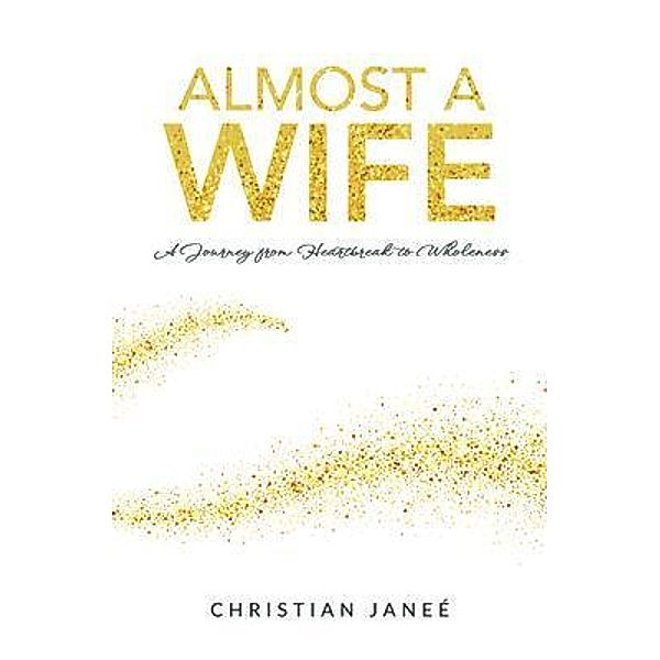 Almost a Wife, Christian Janeè