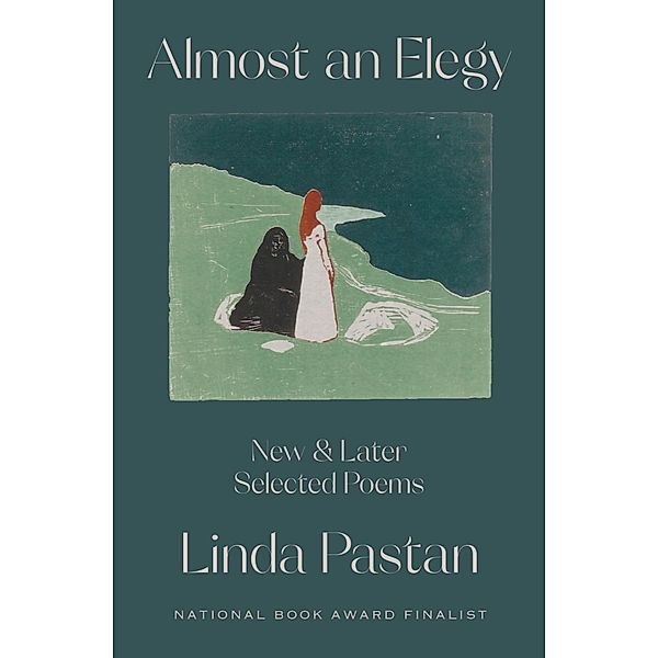 Almost an Elegy: New and Later Selected Poems, Linda Pastan