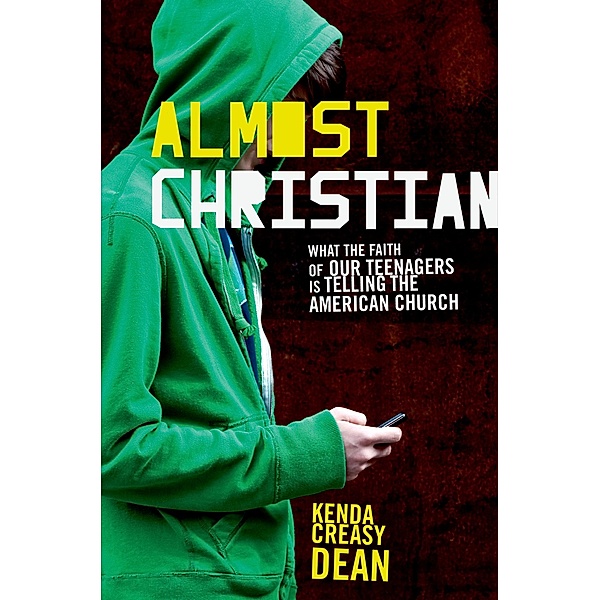 Almost Christian, Kenda Creasy Dean
