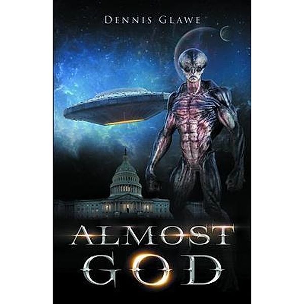 Almost God / Stratton Press, Dennis Glawe