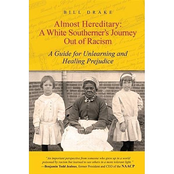 Almost Hereditary: A White Southerner's Journey Out of Racism, Bill Drake