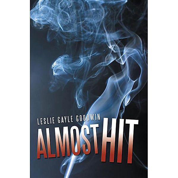 Almost Hit, Leslie Gayle Goodwin