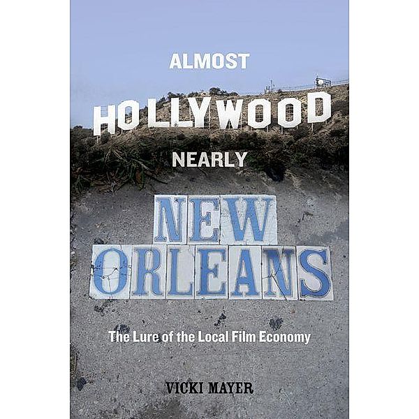 Almost Hollywood, Nearly New Orleans, Vicki Mayer