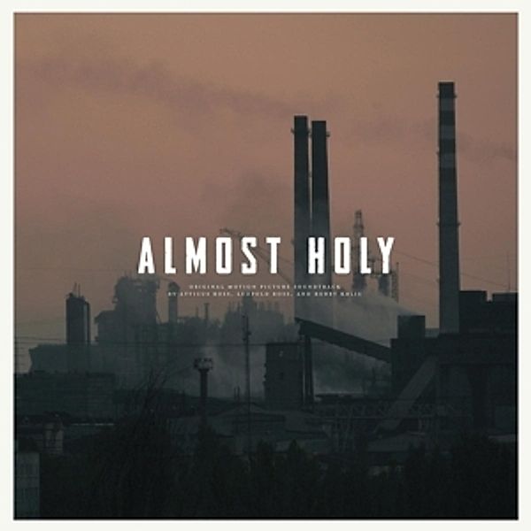 Almost Holy: Original Soundtrack (Vinyl), Leopold Ross & Bobby Krlic Atticus Ross