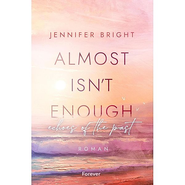 Almost isn't enough. Echoes of the Past, Jennifer Bright