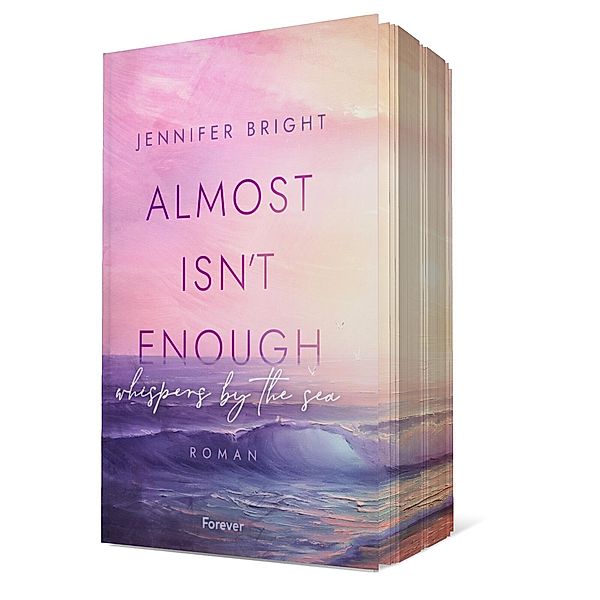 Almost isn't enough. Whispers by the Sea, Jennifer Bright