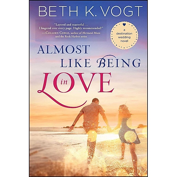 Almost Like Being in Love, Beth K. Vogt