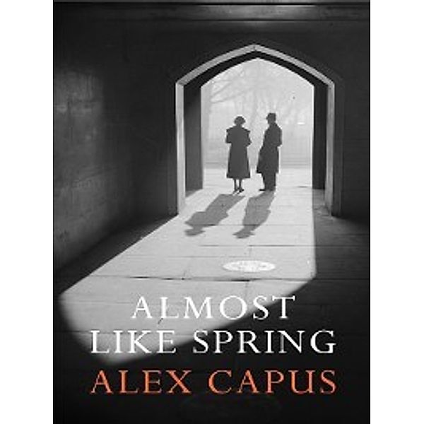 Almost Like Spring, Alex Capus