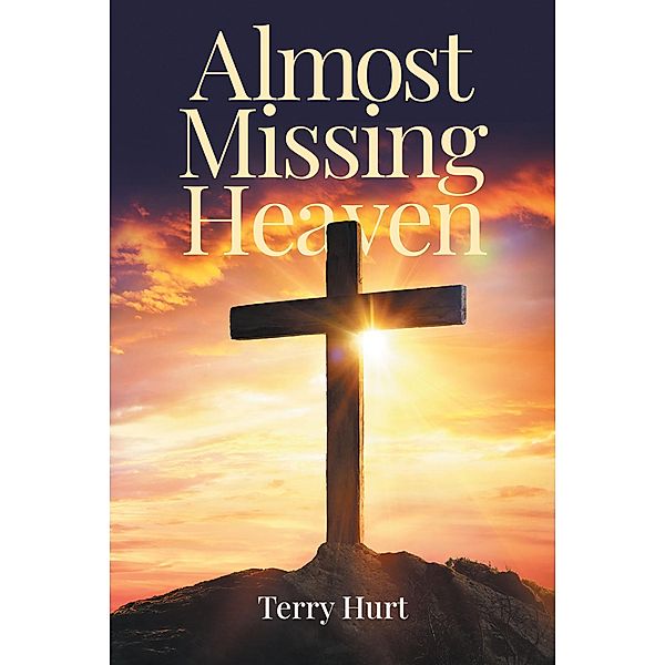 Almost Missing Heaven, Terry Hurt