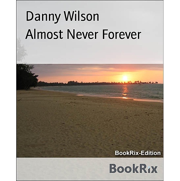 Almost Never Forever, Danny Wilson